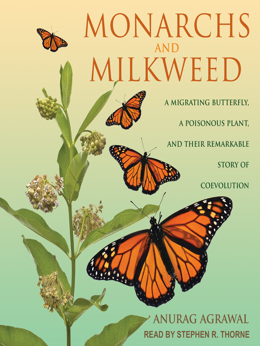 Title details for Monarchs and Milkweed by Anurag Agrawal - Available